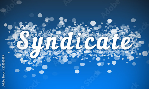 Syndicate - white text written on blue bokeh effect background