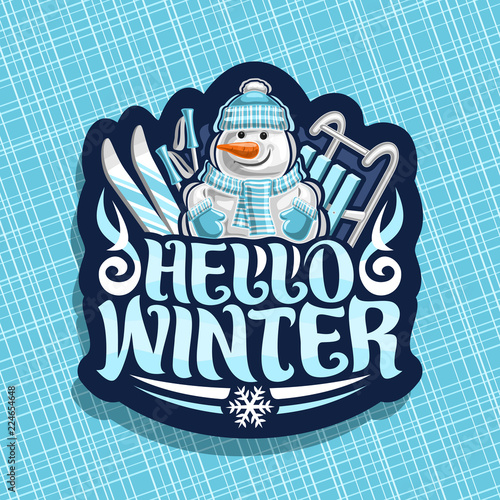 Vector logo for Winter Holidays, dark sign with cartoon happy snowman with carrot nose in sports hat, blue mittens and scarf, original brush typeface for wish message hello winter, skis and kids sled.