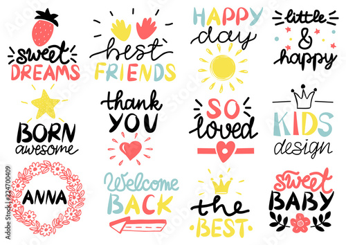 12 children s logo with handwriting Happy day. Sweet dreams. Best friends. Born awesome. Thank you. So loved. Kids design. Anna. Welcome back.