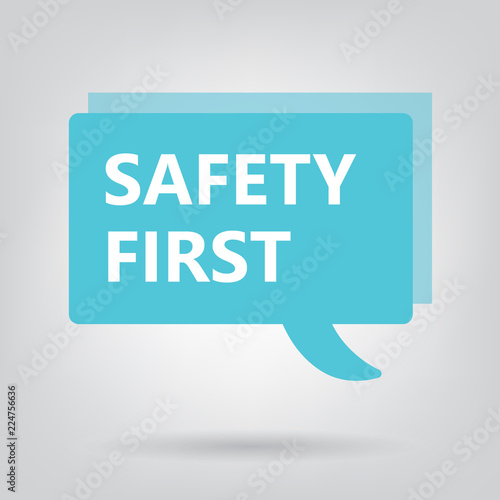 safety first written on speech bubble- vector illustration