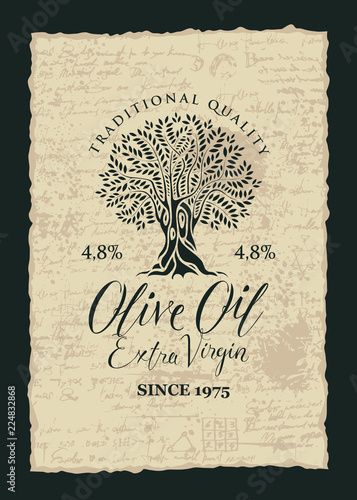 Vector label or banner for extra virgin olive oil with decorative olive tree and handwritten inscriptions on the abctract background of old manuscript in a ragged frame in retro style.