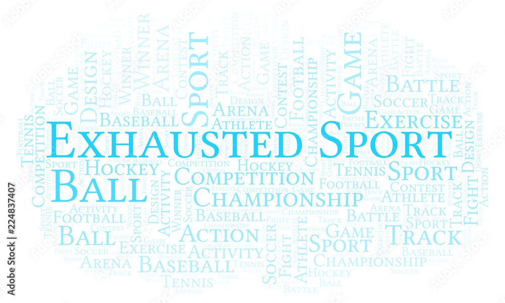Exhausted Sport word cloud. Exhausted Sport word cloud.