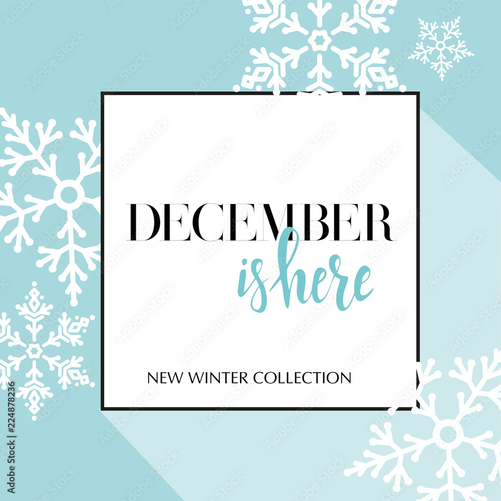 Design banner with lettering December is here logo. Light blue Card for season sale with black frame and white snowflakes. Promotion offer Winter Collection with snow decoration on seamless pattern.