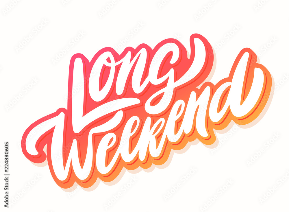 Long Weekend. Vector lettering. Long Weekend. Vector lettering.