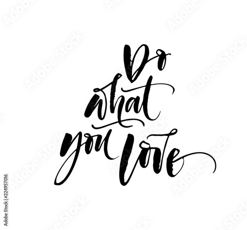 Do what you love phrase. Modern brush calligraphy. Vector illustration.