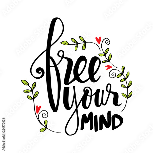 Free your mind. Hand lettering. Motivational quote.