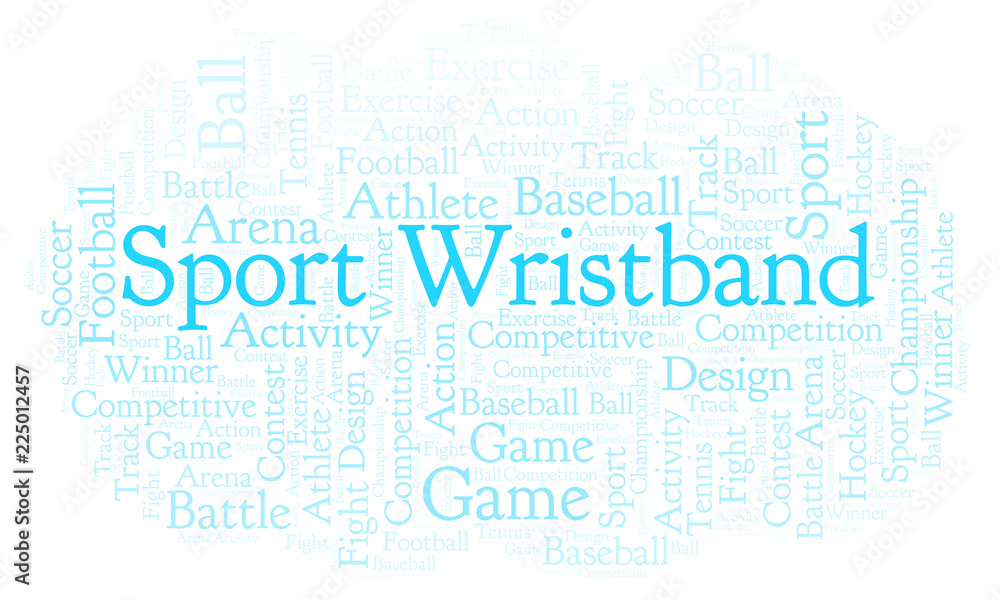 Sport Wristband word cloud. Sport Wristband word cloud.