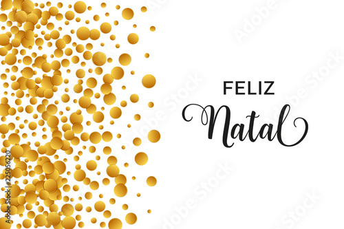 Feliz Natal Merry Christmas portuguese typography. Christmas vector card with golden confetti and space for text on white background.