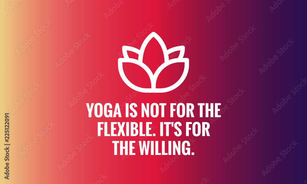 Yoga is not for the flexible It's for the willing Quote Poster Lotus Icon with Gradient Design