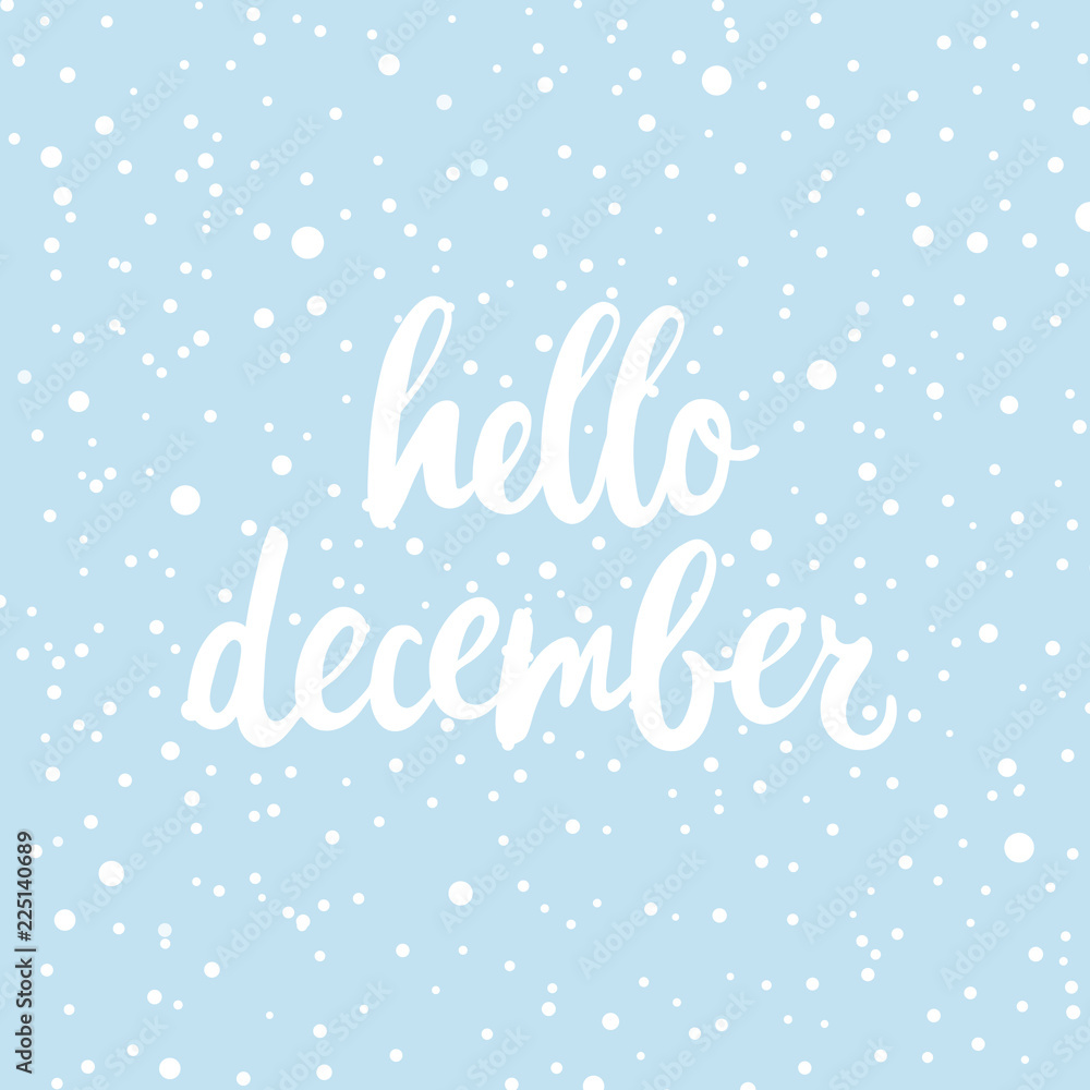 Hello december poster, card. Vector hand drawn illustration with text and snow on blue. Hello december poster, card. Vector hand drawn illustration with text and snow on blue.