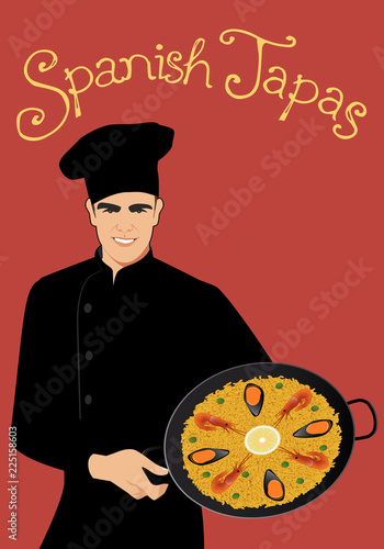 Spanish Tapas. Handsome Spanish chef wearing a kitchen hat holding a pan with typical Spanish Paella. Handwritten text.