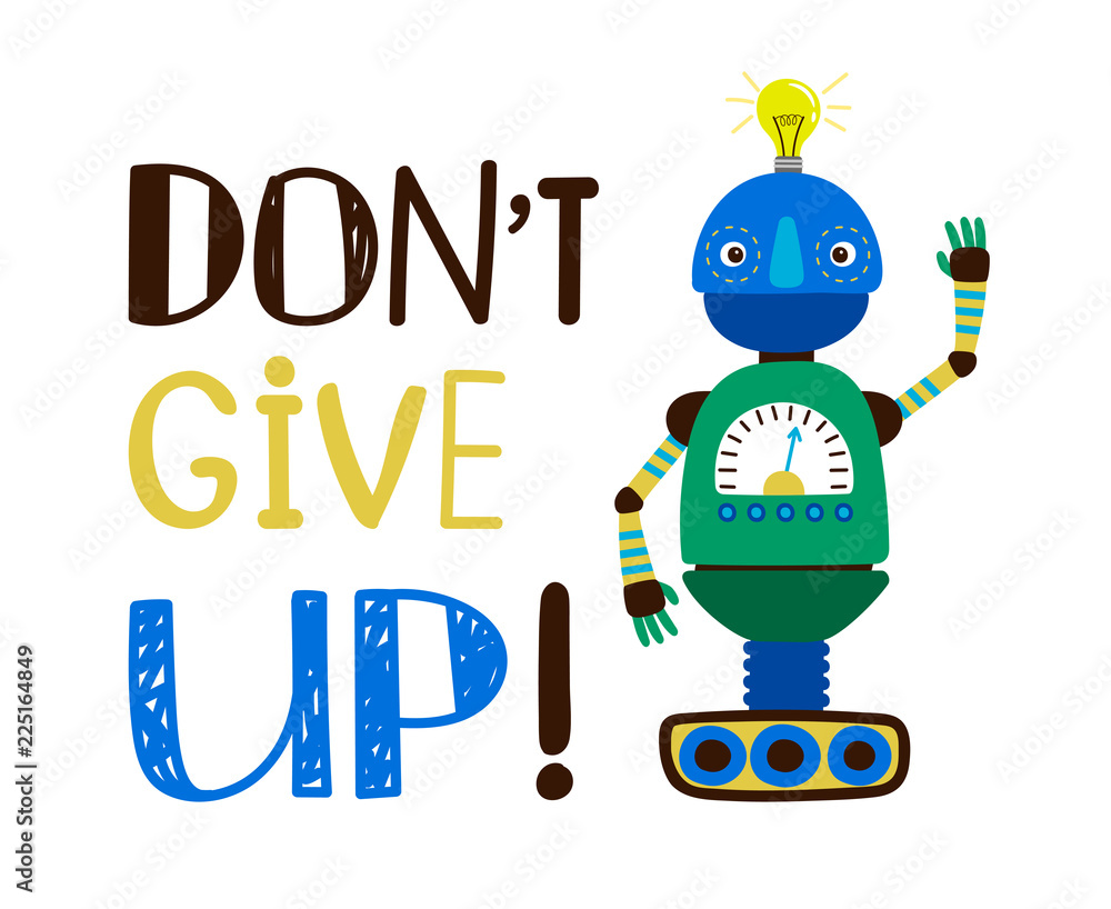 Vecteur Stock Kids t-shirt design with robot and Dont give up sign, vector  illustration | Adobe Stock
