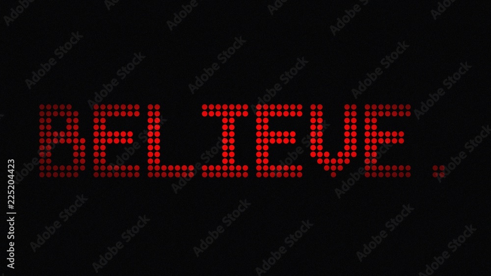 The text Believe, with a full stop, red on black with vignette, LED effect.
