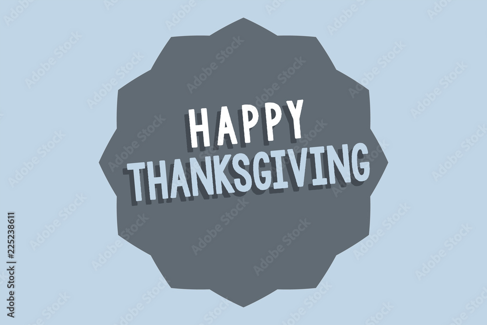 Handwriting text Happy Thanksgiving. Concept meaning Harvest Festival National holiday celebrated in November.