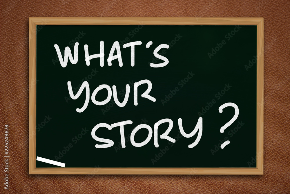 Obraz premium What is Your Story, Motivational Inspirational Quotes