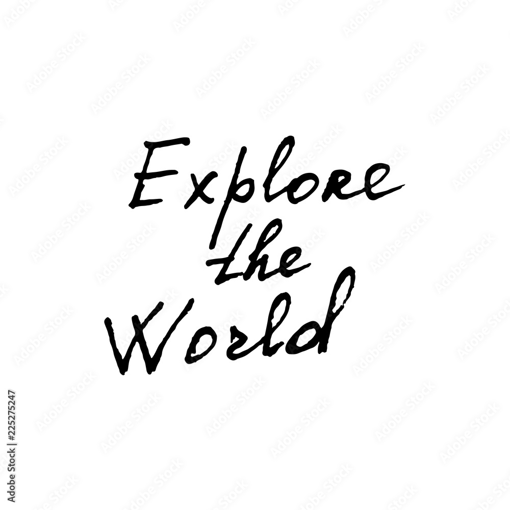 Explore the world quote in hand drawn style Explore the world quote in hand drawn style