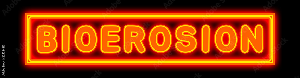 Bioerosion - glowing text on black background Bioerosion - glowing text on black background
