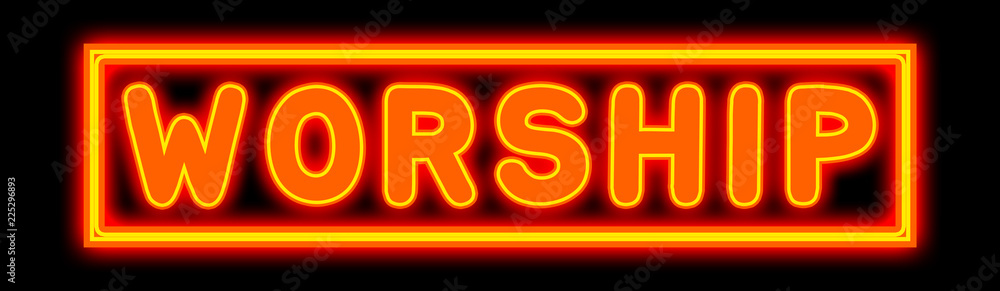 Worship - glowing text on black background Worship - glowing text on black background