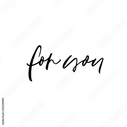 For you card. Modern vector brush calligraphy. 