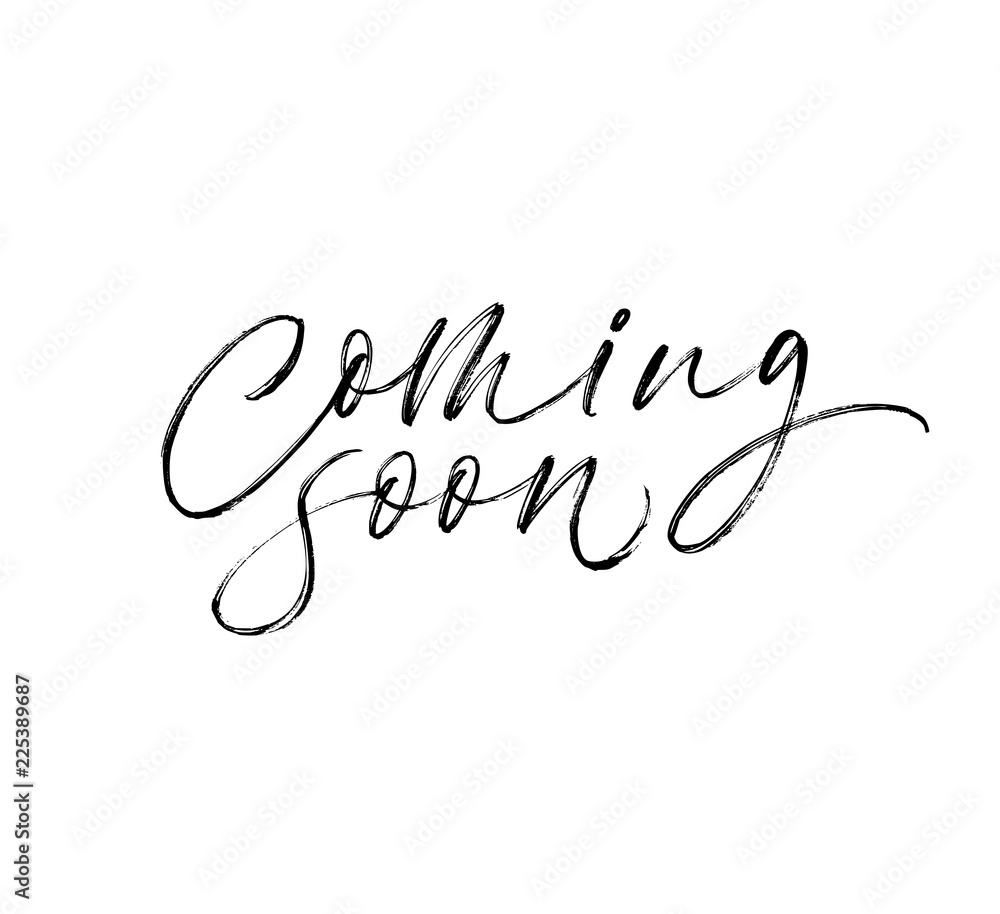 Coming soon phrase. Modern brush calligraphy. Vector illustration. 