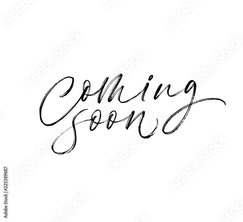 Coming soon phrase. Modern brush calligraphy. Vector illustration. 