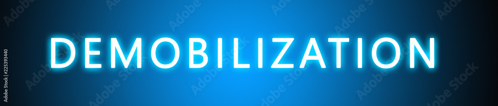 Demobilization - glowing white text on blue background Demobilization - glowing white text on blue background