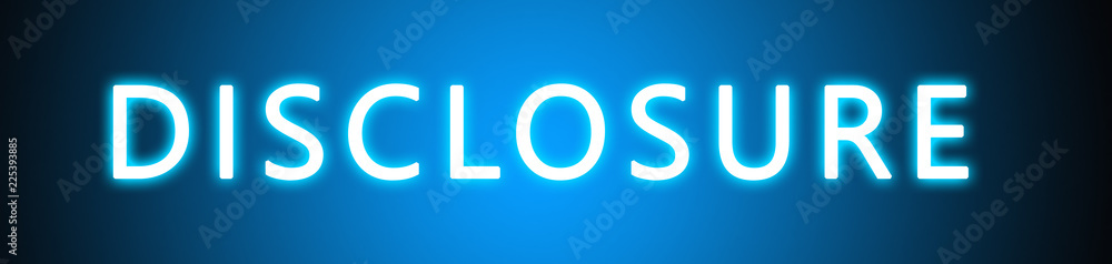 Disclosure - glowing white text on blue background Disclosure - glowing white text on blue background