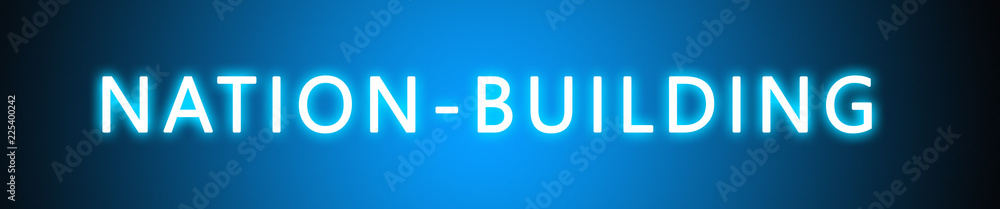 Nation-building - glowing white text on blue background Nation-building - glowing white text on blue background