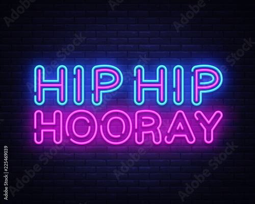 Hip Hip Hooray neon text vector design template. Hip Hip Hooray neon logo, light banner design element colorful modern design trend, night bright advertising, bright sign. Vector illustration