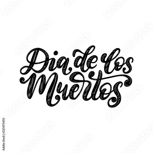 Dia De Los Muertos translated from Spanish Day of the Dead handwritten phrase. Vector illustration.