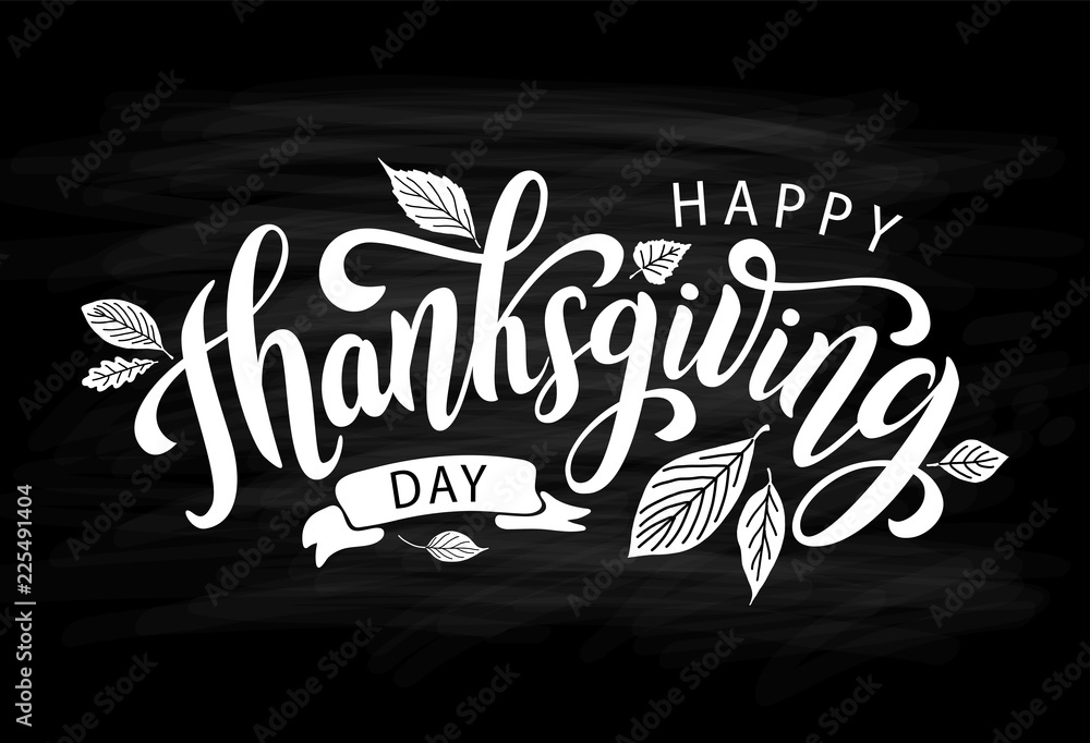 Happy thanksgiving day with autumn leaves. Hand drawn text lettering. Vector illustration. Script. Calligraphic design for print greetings card, shirt, banner, poster. Black chalkboard and white words