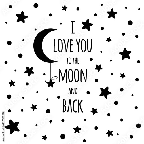 I love you to the moon and back. Love Valentines day inspirational quote for your design black stars