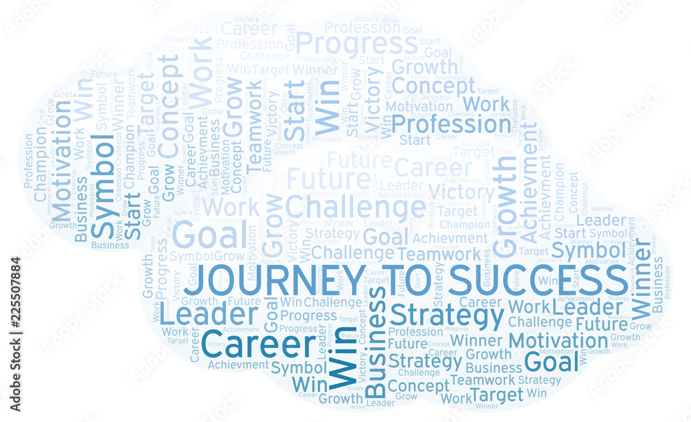 Journey To Success word cloud. Journey To Success word cloud.