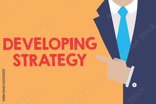 Writing note showing Developing Strategy. Business photo showcasing Organizations Process Changes to reach Objectives.