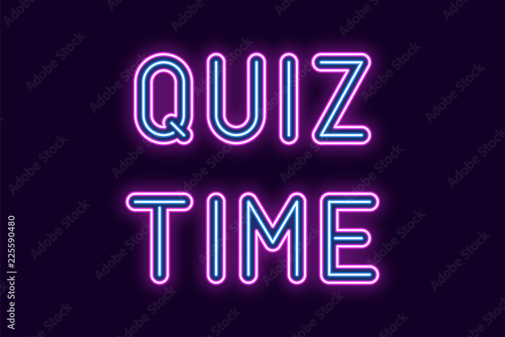 Neon inscription of Quiz Time. Vector Neon inscription of Quiz Time. Vector