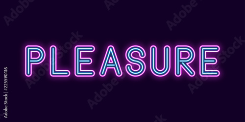Neon inscription of Pleasure. Vector illustration photo