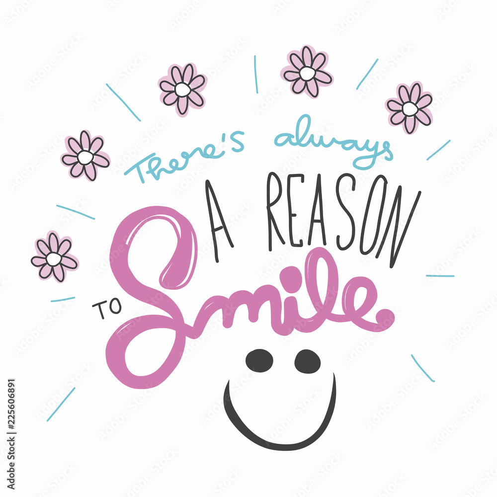 There's always a reason to smile word smile face and flower cartoon vector illustration