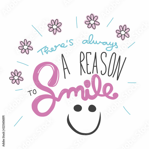 There's always a reason to smile word smile face and flower cartoon vector illustration