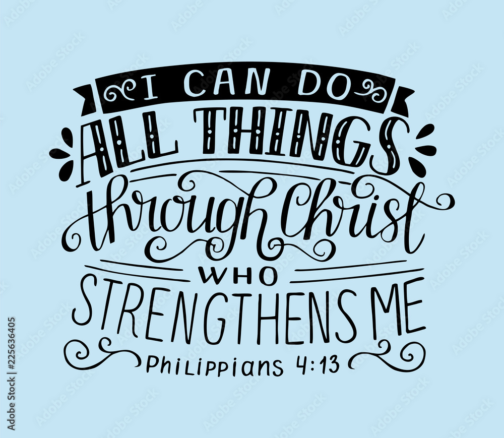 Bible verse with hand lettering I can do all things through Christ, who strengthens me.