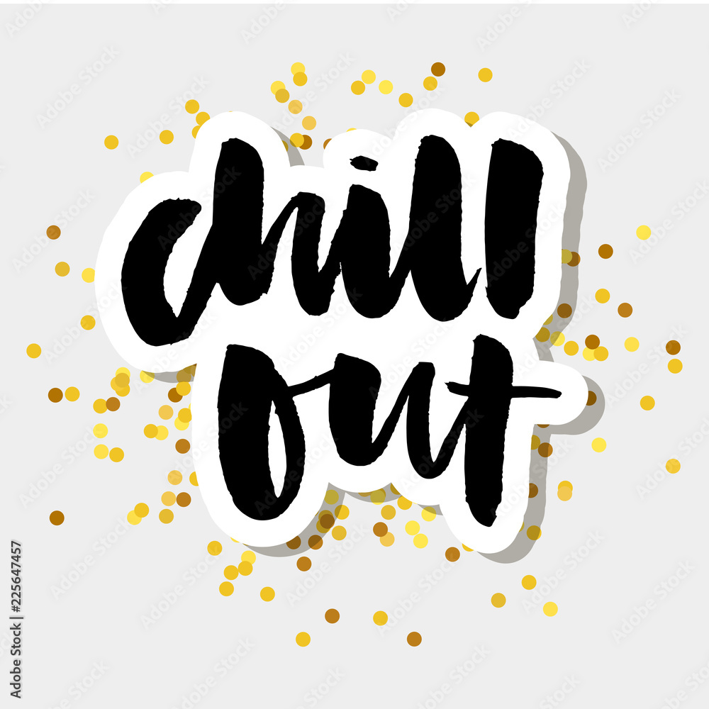 slogan Chill Out phrase graphic vector Print Fashion lettering calligraphy slogan Chill Out phrase graphic vector Print Fashion lettering calligraphy