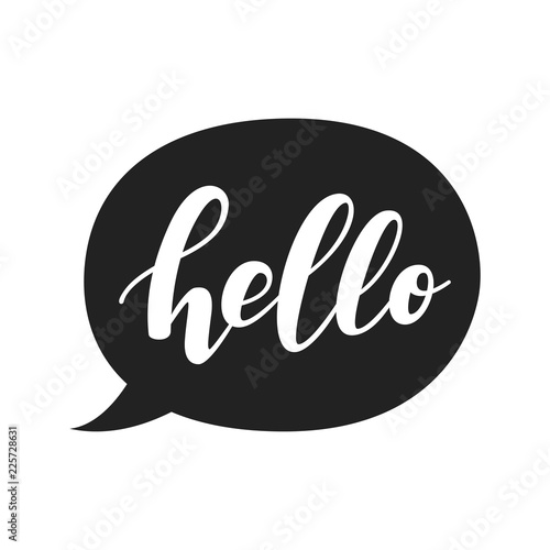 Speech bubble with hello quote. Hand drawn lettering. Modern brush calligraphy. Vector