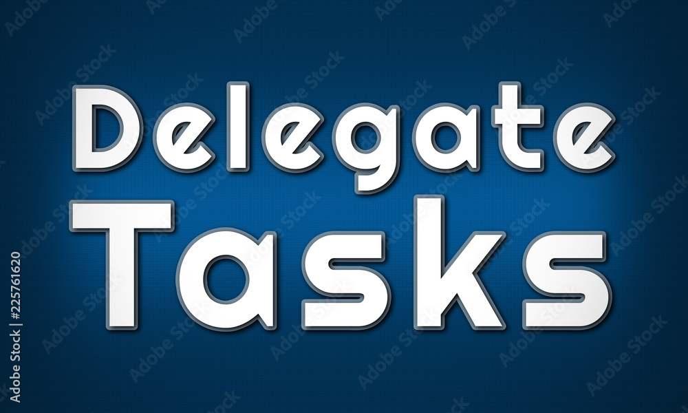 Delegate Tasks - clear white text written on blue background