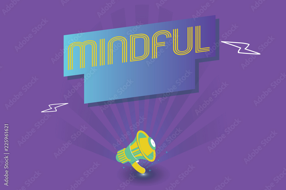 Text sign showing Mindful. Conceptual photo Conscious Aware of something Inclined Willing to do Meditation.