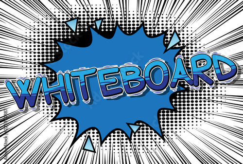 Whiteboard - Vector illustrated comic book style phrase. photo