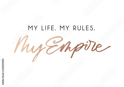 Tela My life my rules my empire fashion t-shirt design with rose gold lettering
