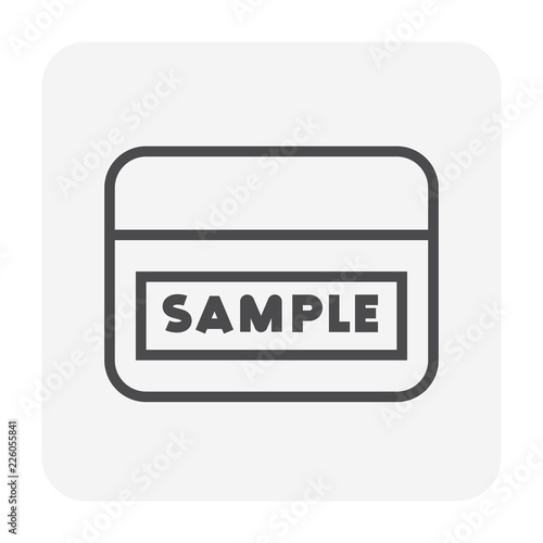 Sample or sampling vector icon. May called specimen in container cup, can, cap i.e. soil, urine, sputum, fecal or water for test, analysis, research in laboratory of agriculture, medical, engineering.