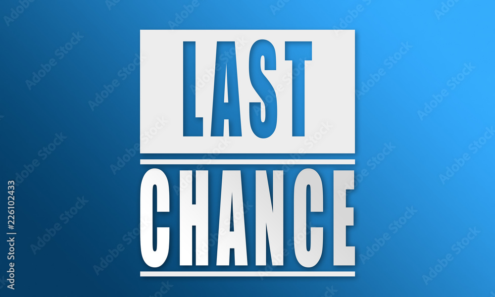 Last Chance - neat white text written on blue background Last Chance - neat white text written on blue background