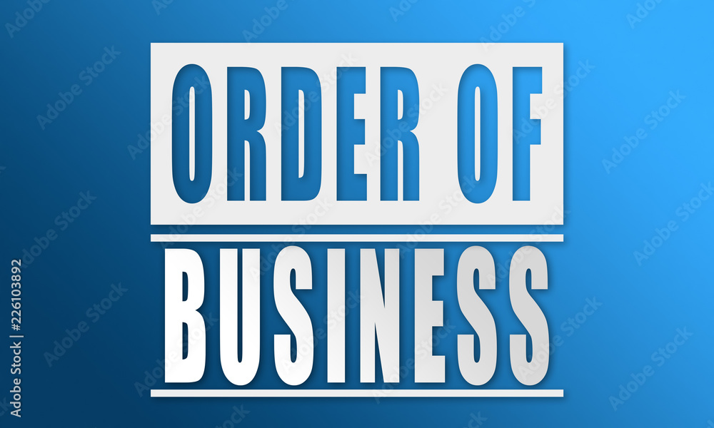 Order of Business - neat white text written on blue background Order of Business - neat white text written on blue background