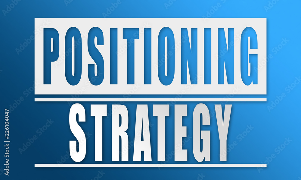 Positioning Strategy - neat white text written on blue background Positioning Strategy - neat white text written on blue background