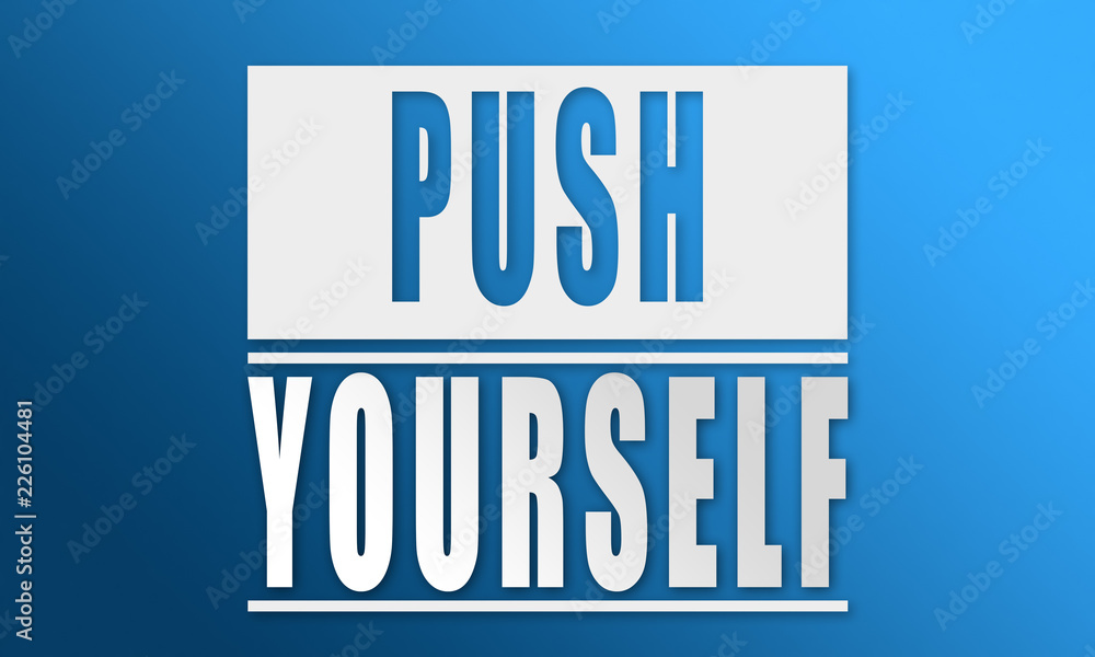 Push Yourself - neat white text written on blue background Push Yourself - neat white text written on blue background